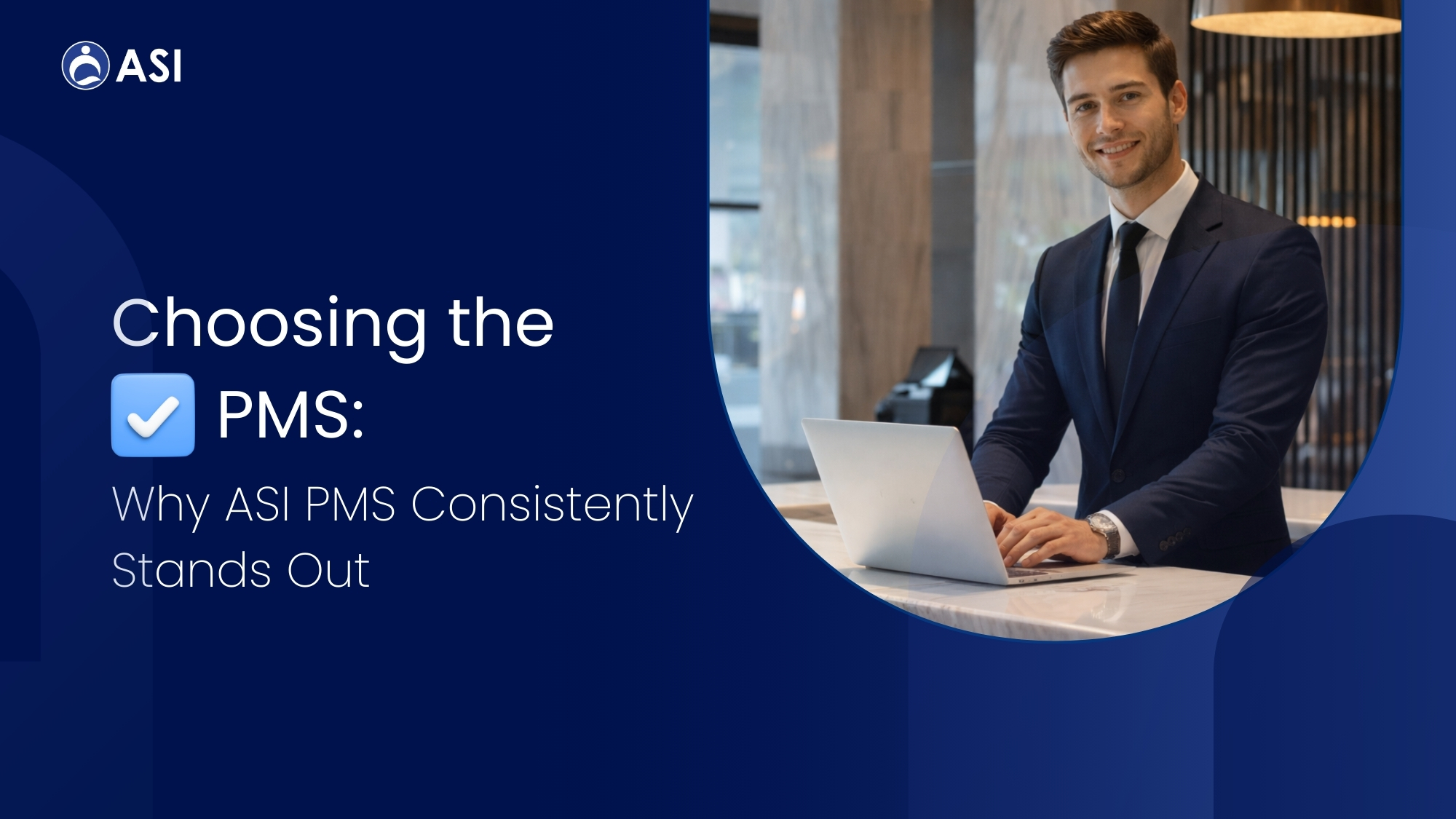 ASI PMS - the right choice for the hoteliers.